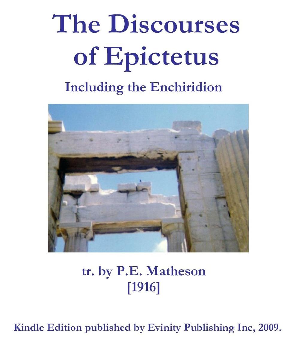 The Discourses of Epictetus including the Enchiridion