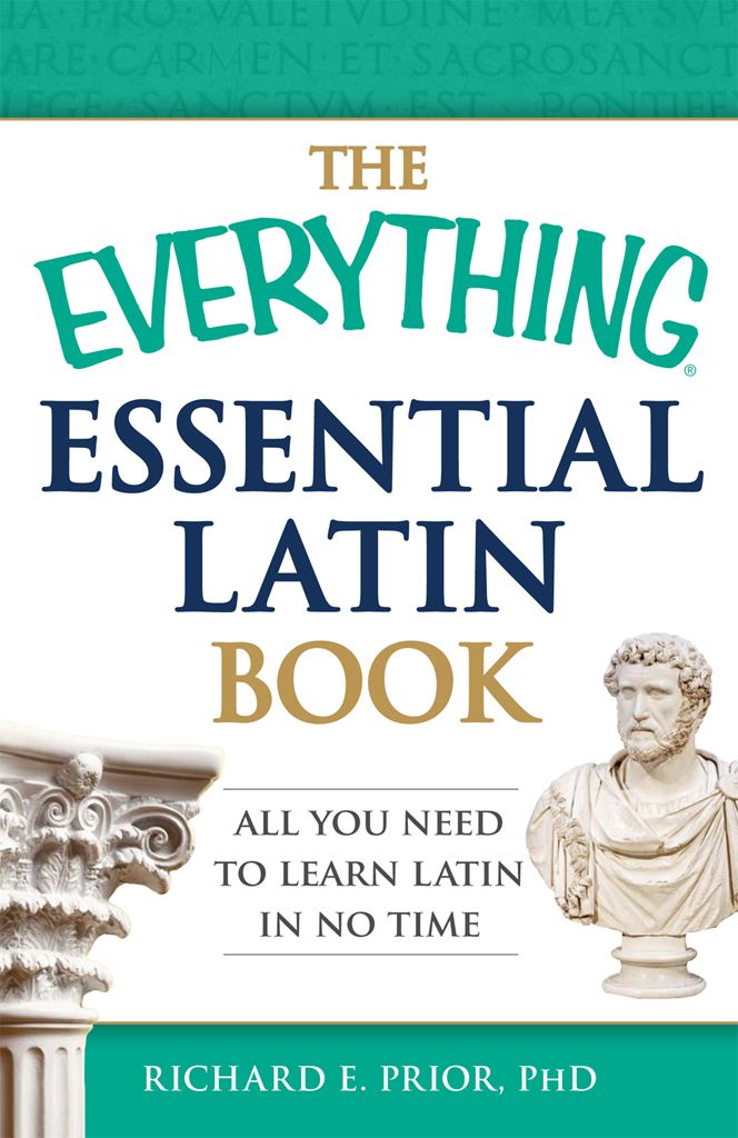 The Everything Essential Latin Book: All You Need to Learn Latin in No Time