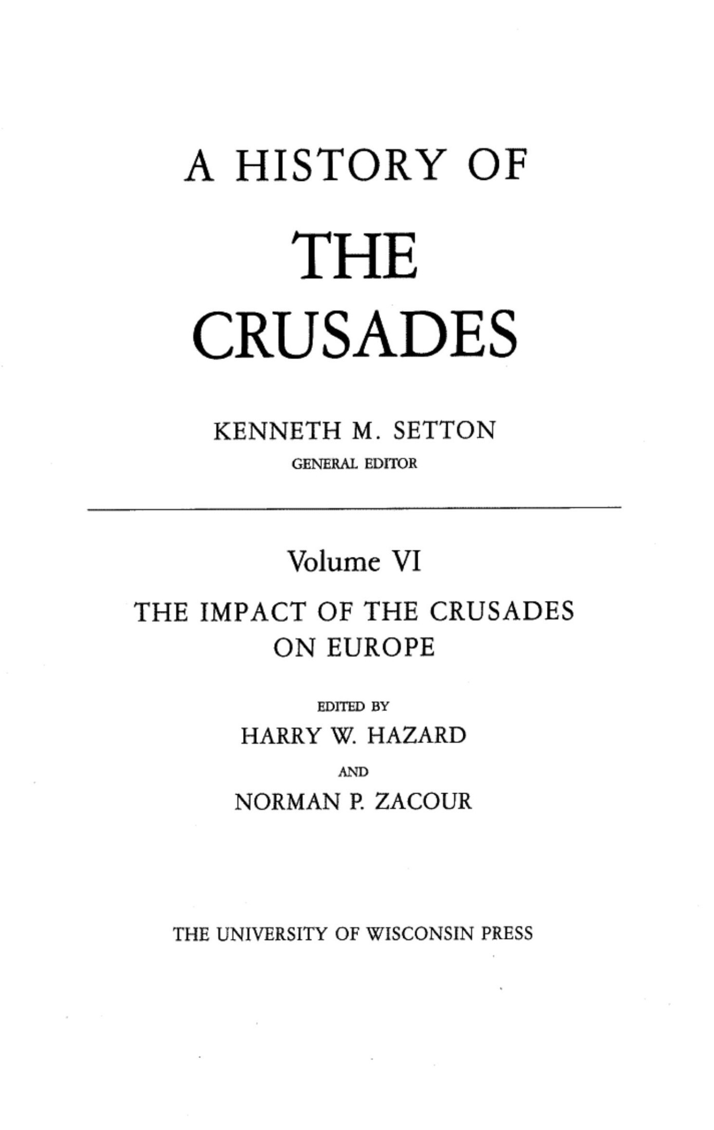 A History of the Crusades, Vol. IV The Impact of the Crusades on Europe