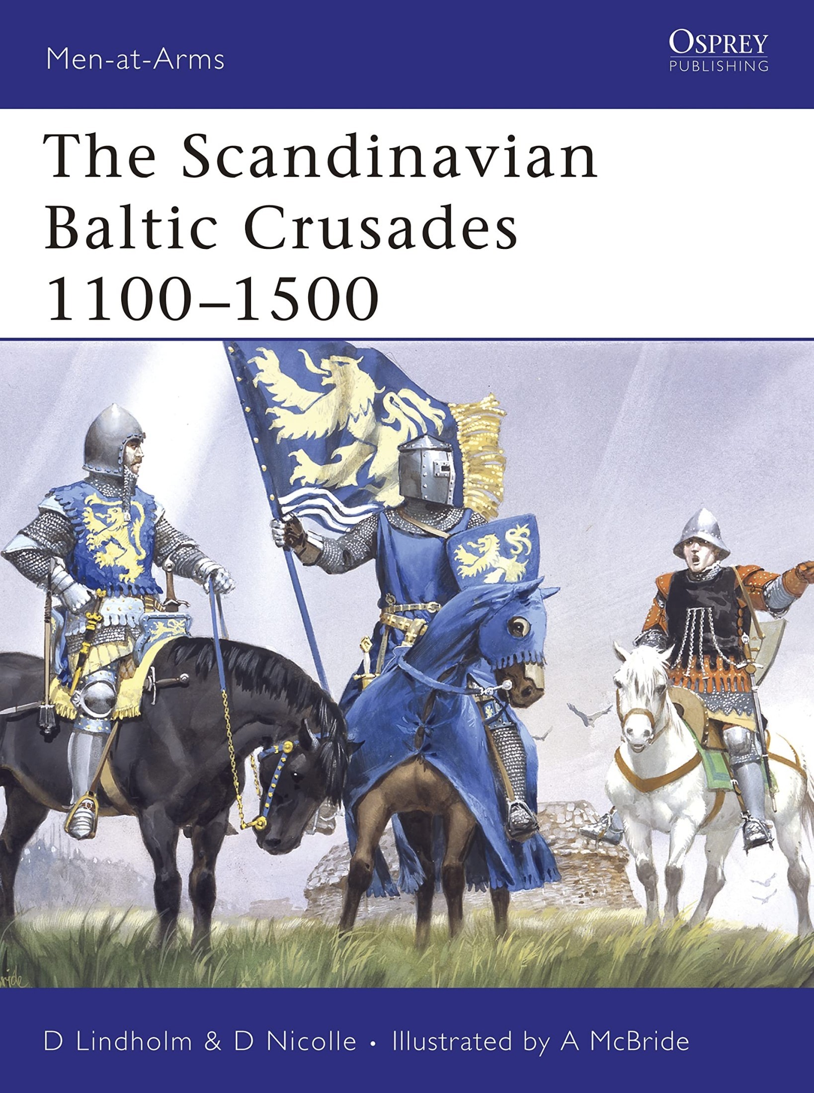 The Scandinavian Baltic Crusades 1100–1500