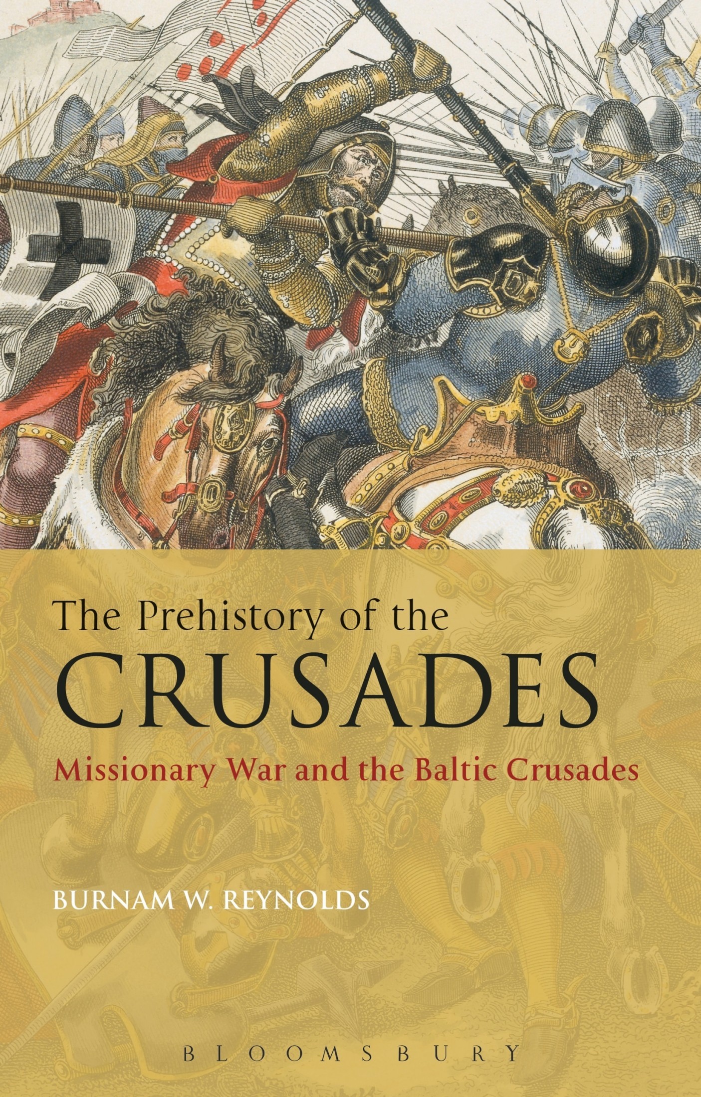 The Prehistory of the Crusades: Missionary War and the Baltic Crusades