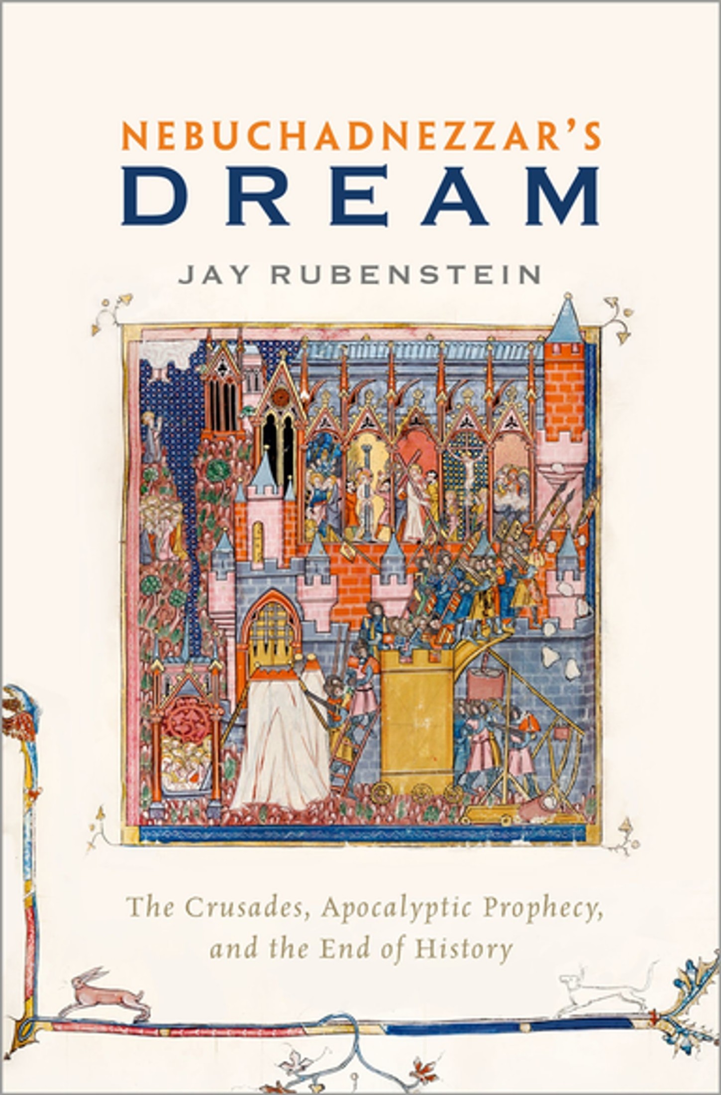 Nebuchadnezzar's Dream: The Crusades, Apocalyptic Prophecy, and the End of History