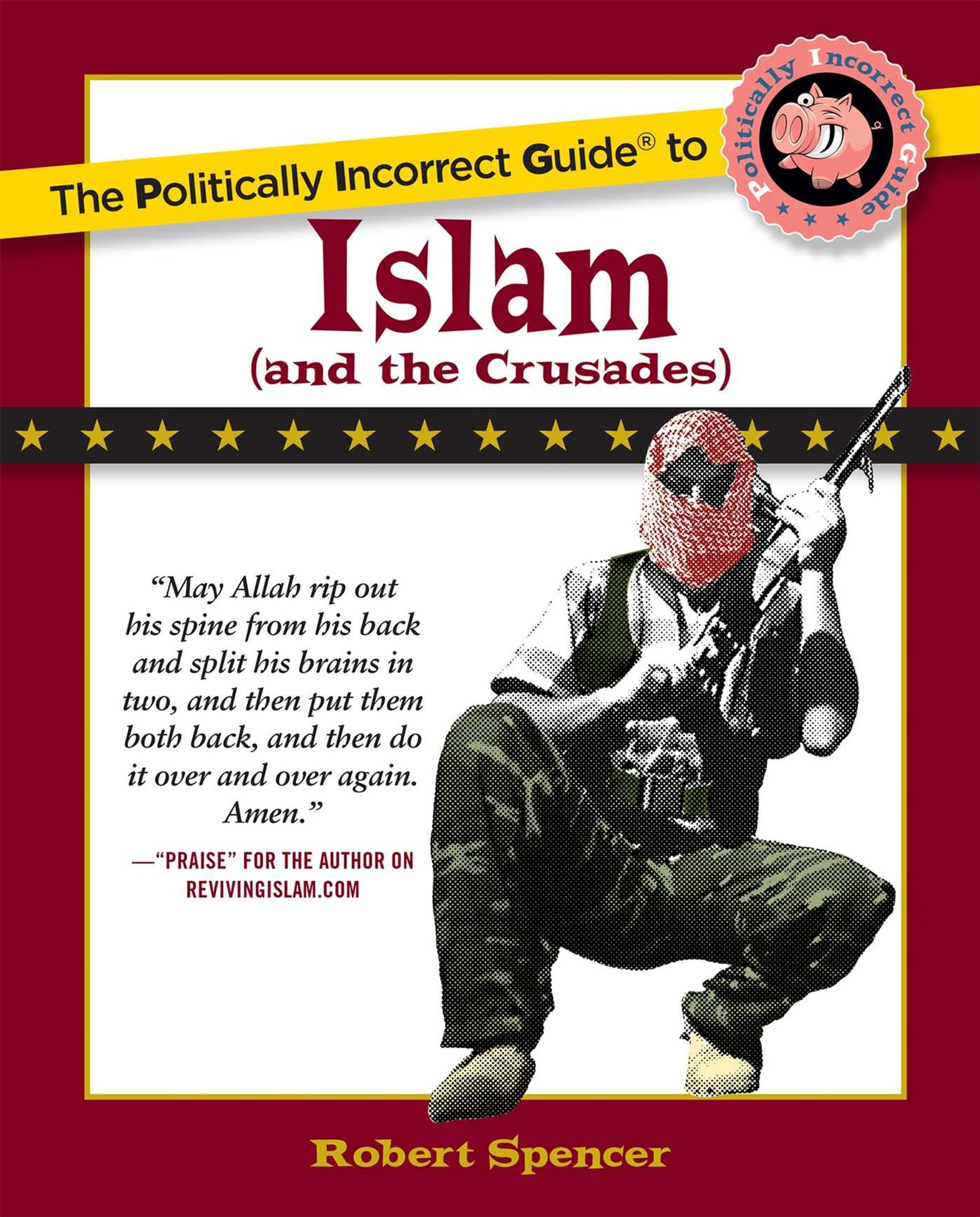 The Politically Incorrect Guide to Islam (And the Crusades)