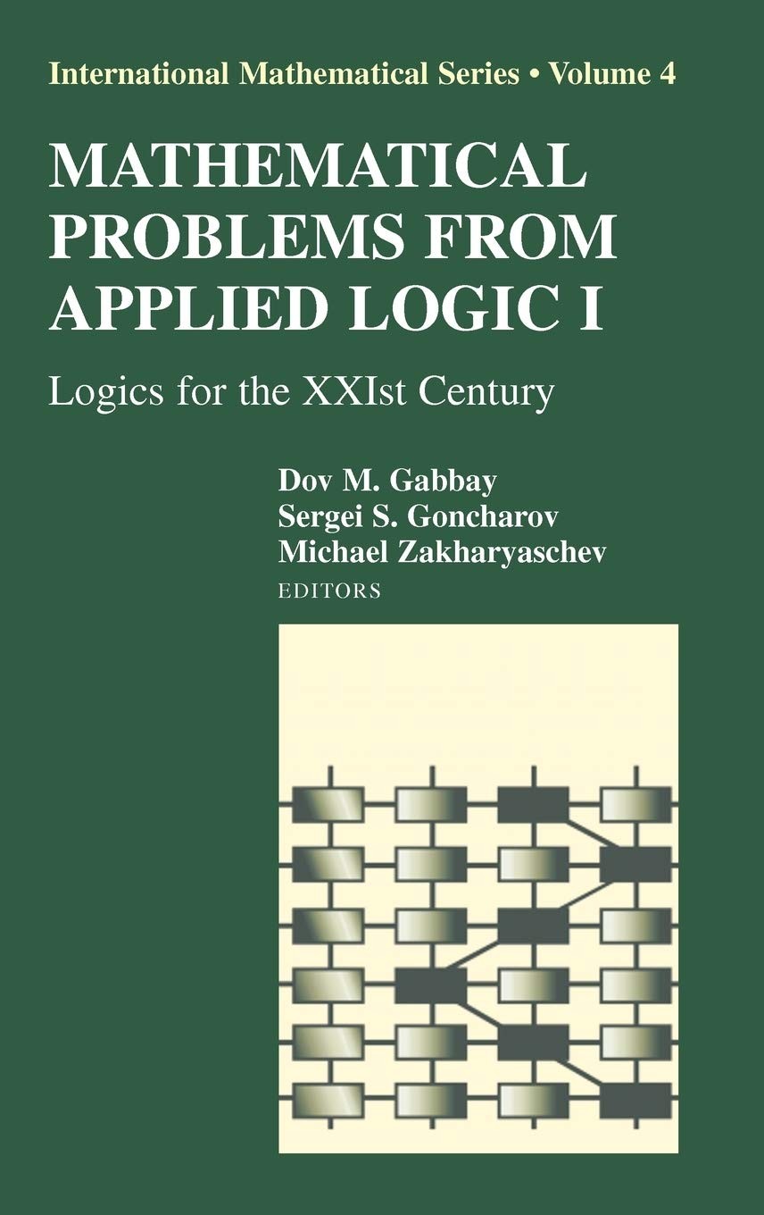 Mathematical Problems From Applied Logic I: Logics for the XXIst Century