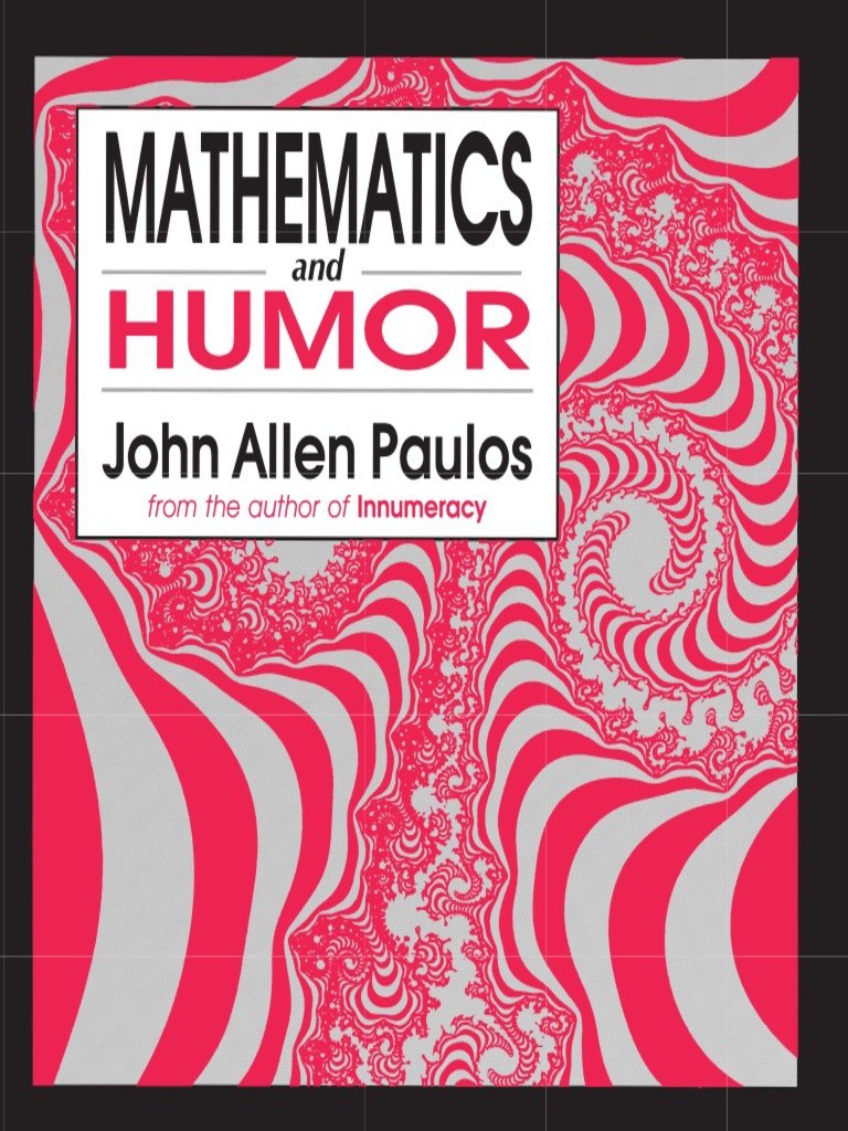 Mathematics and Humor: A Study of the Logic of Humor