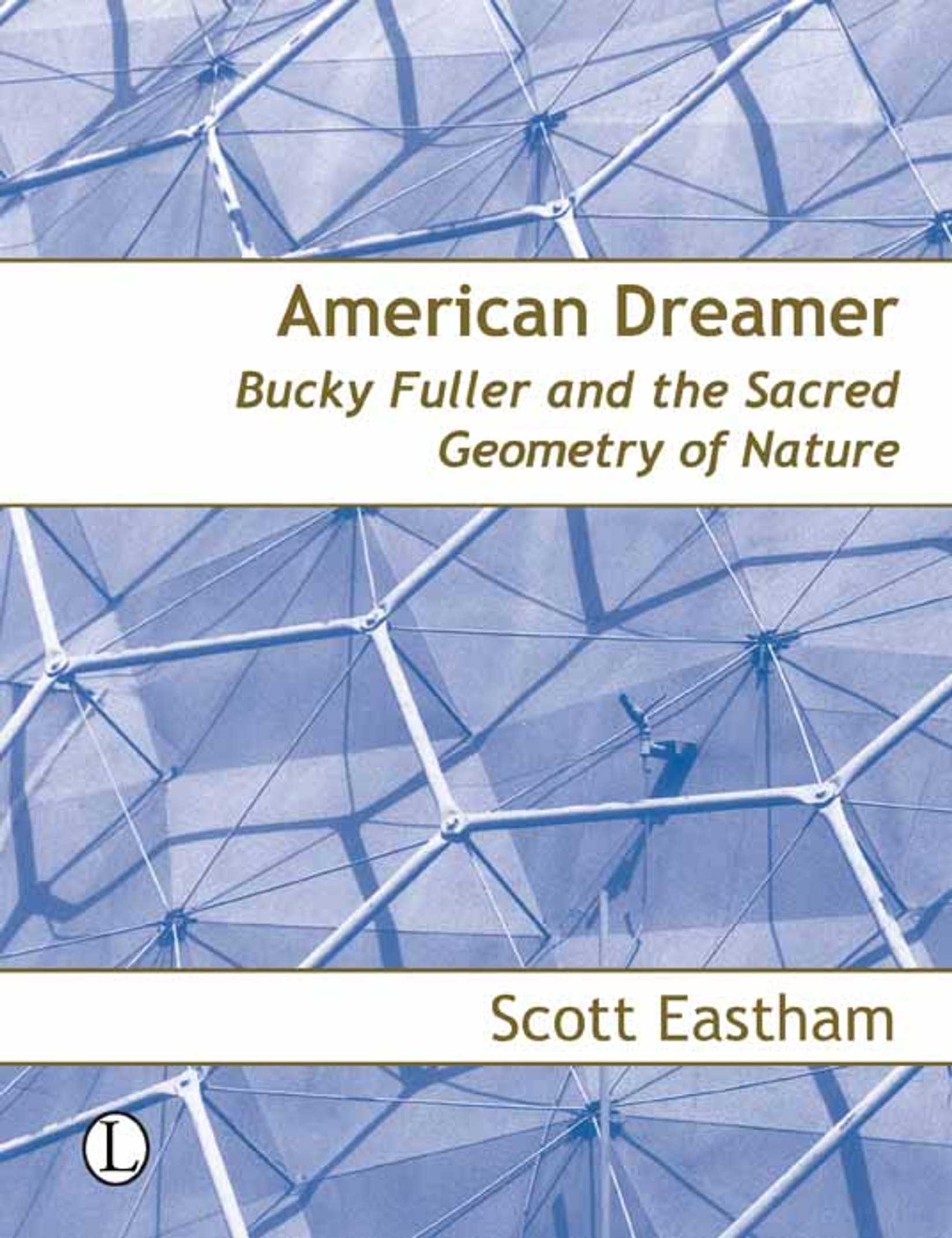 American Dreamer: Bucky Fuller and the Sacred Geometry of Nature