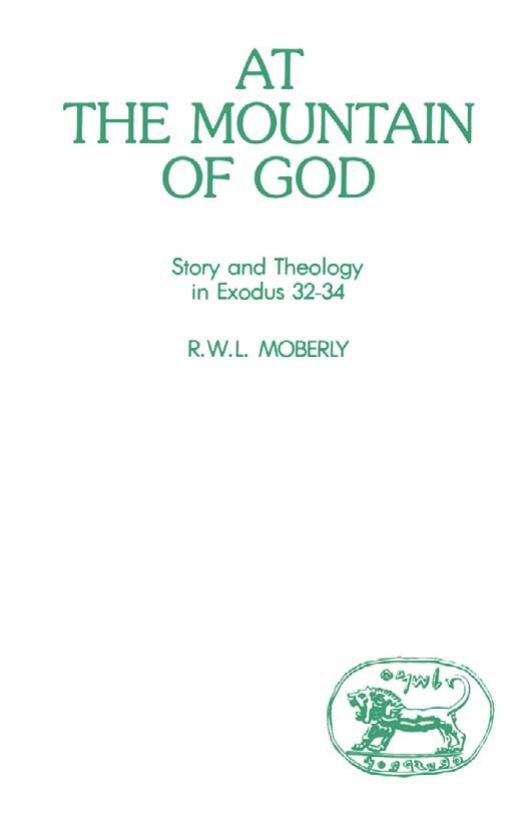 At the Mountain of God: Story and Theology in Exodus 32-34