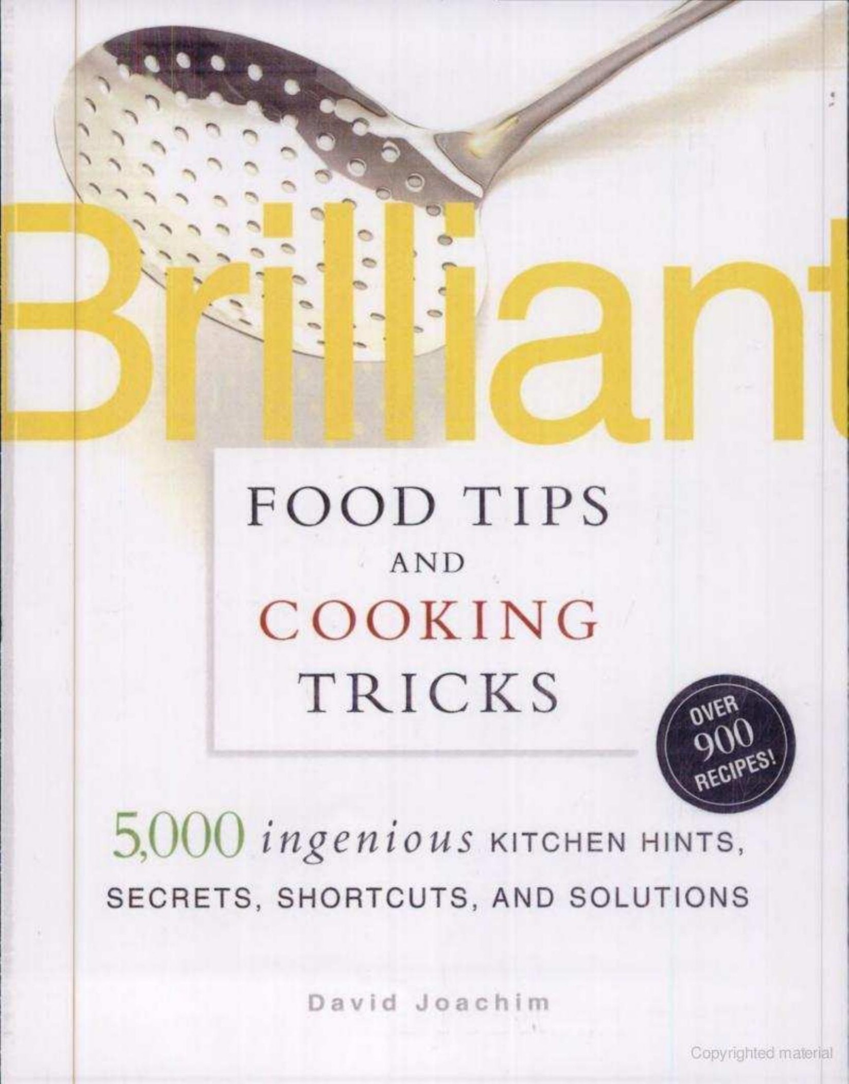 Brilliant Food Tips and Cooking Tricks: 5,000 Ingenious Kitchen Hints, Secrets, Shortcuts, and Solutions