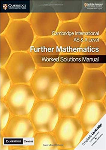 Cambridge International AS A Level Further Mathematics Worked Solutions Manual with Cambridge Elevate Edition