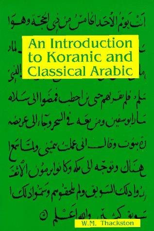 An Introduction to Koranic and Classical Arabic: An Elementary Grammar of the Language