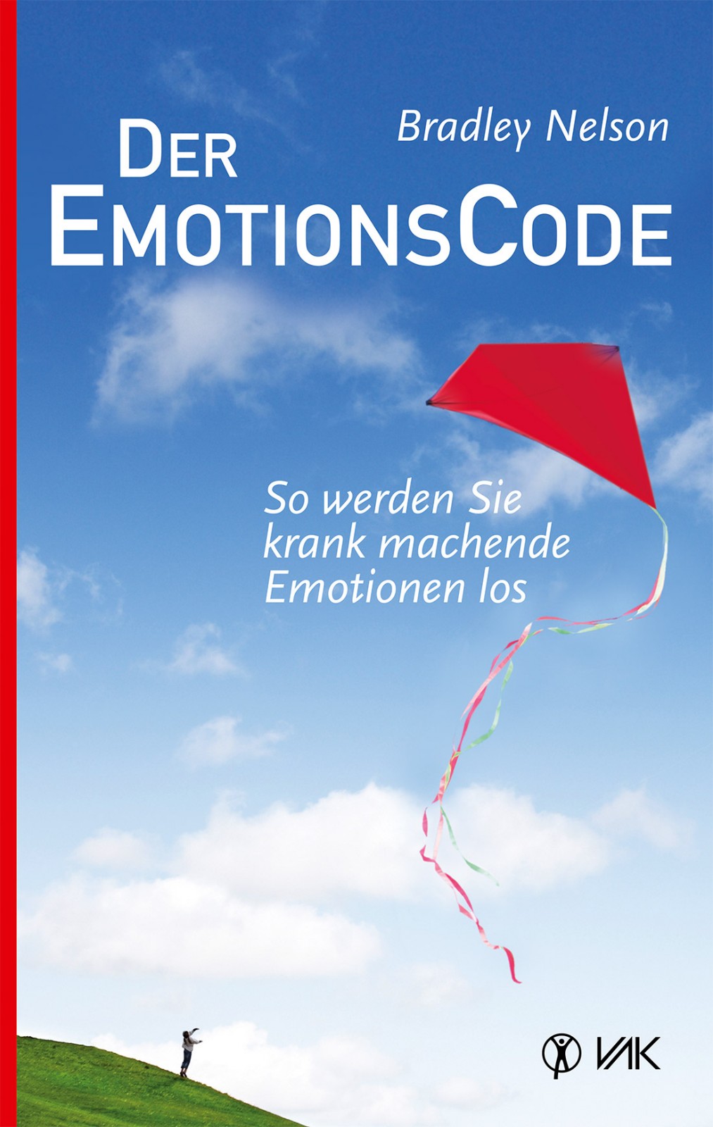 Der Emotionscode: so werden Sie krank machende Emotionen los