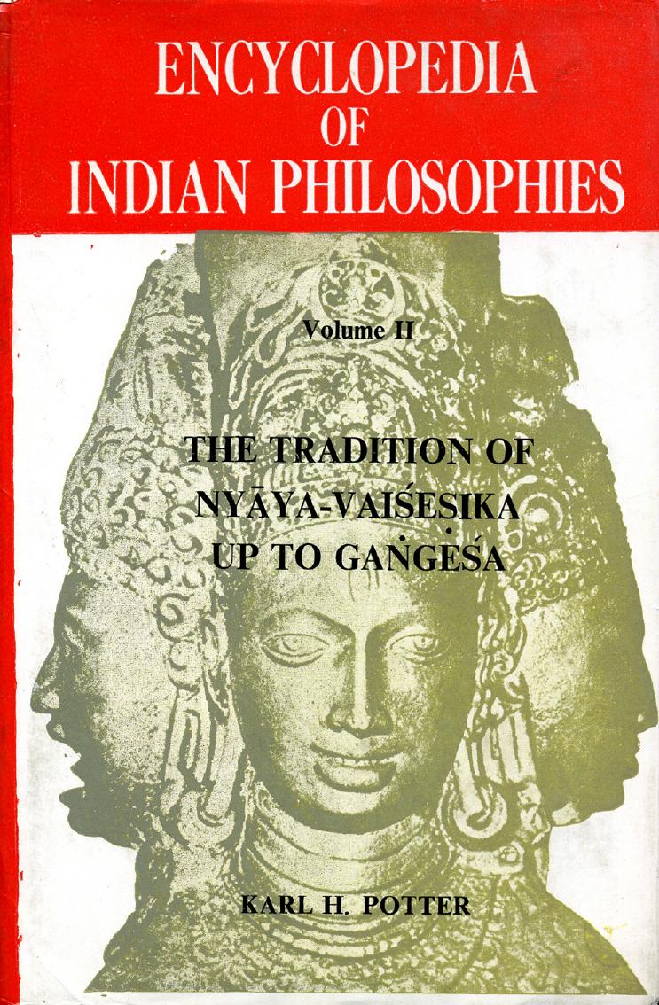 Encyclopedia of Indian Philosophies - Volume 2 - Indian Metaphysics and Epistemology The Tradition of Nyaya-Vaisesika up to Gangesa