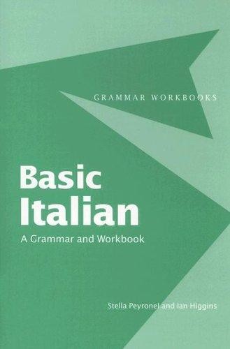 Basic Italian: A Grammar and Workbook