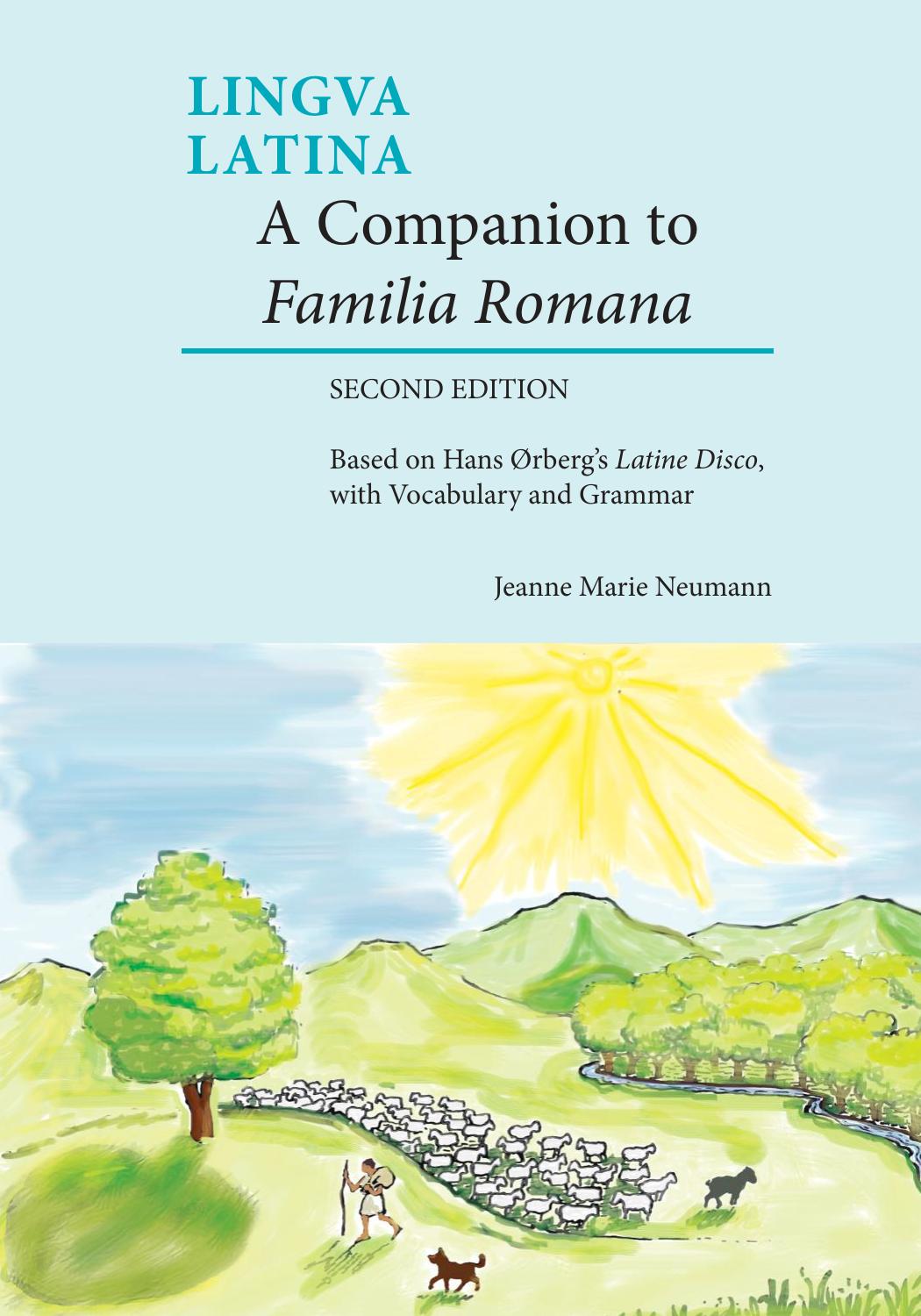 A Companion to Familia Romana: Based on Hans Ørberg's Latine Disco, with Vocabulary and Grammar