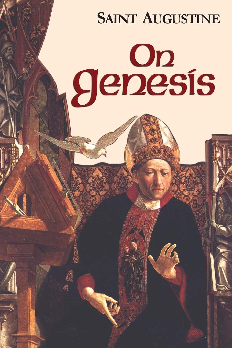 On Genesis: Two Books on Genesis Against the Manichees and on the Literal Interpretation of Genesis: An Unfinished Book
