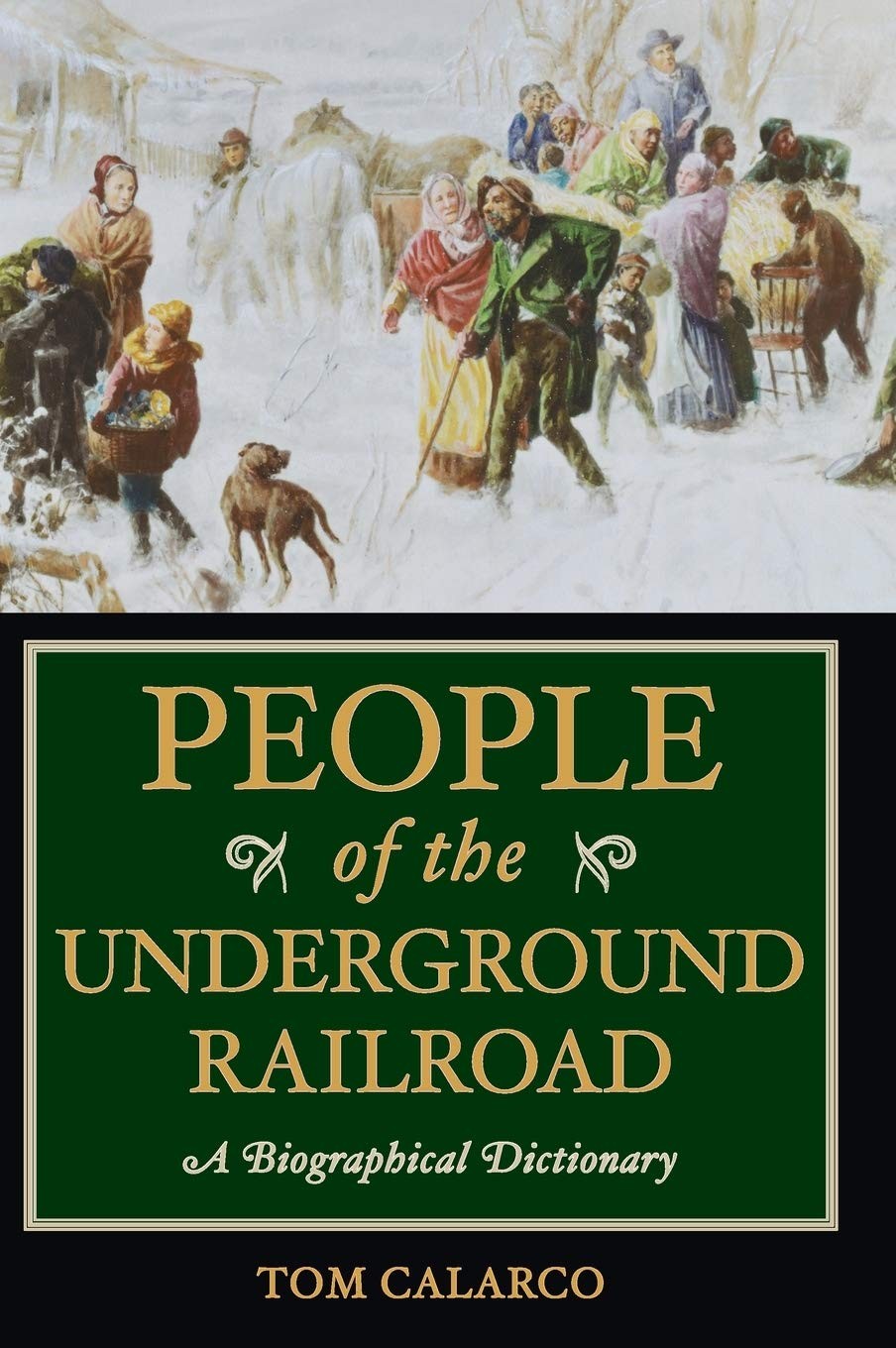 People of the Underground Railroad: A Biographical Dictionary