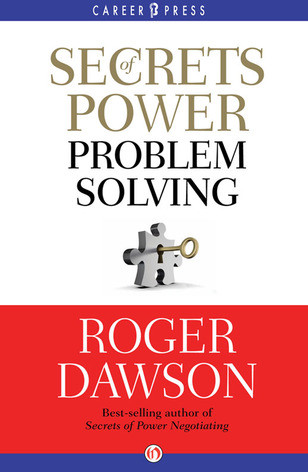 Secrets of Power Problem Solving: Inside Secrets From a Master Negotiator