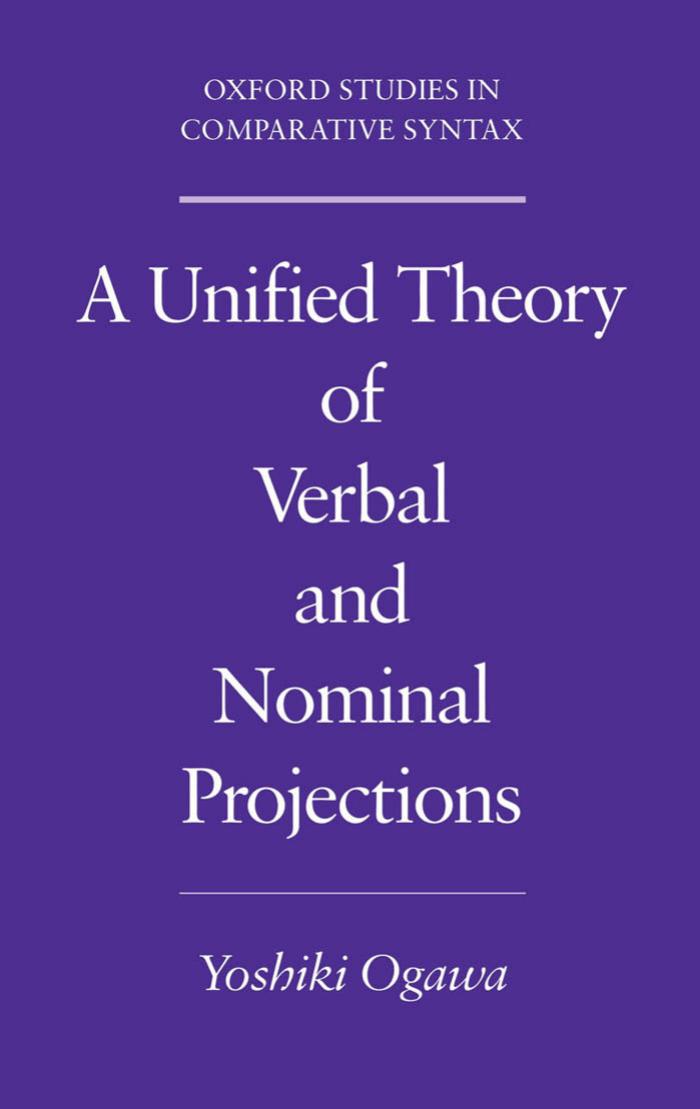 A Unified Theory of Verbal and Nominal Projections (Oxford Studies in Comparative Syntax)