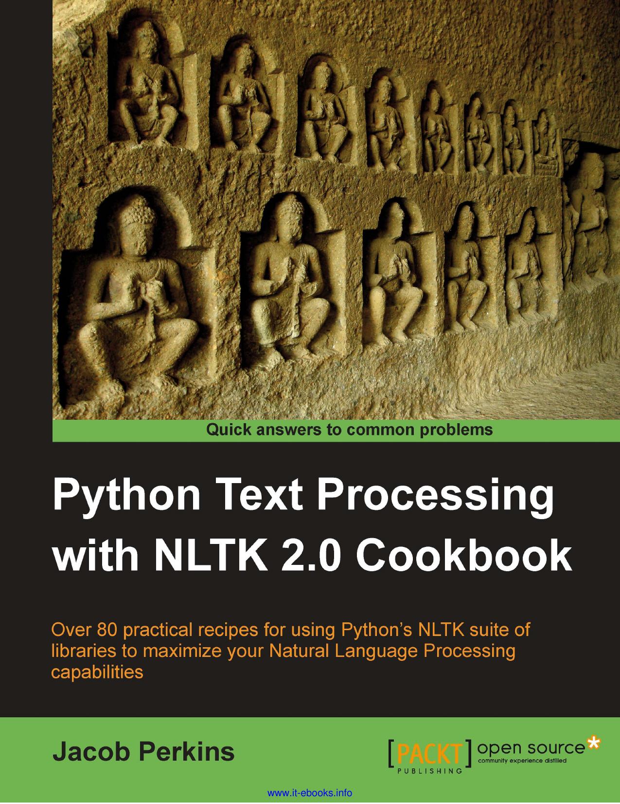 Python Text Processing with NLTK 2.0 Cookbook Use Pythons NLTK suite of libraries to maximize your Natural Language Processing capabilities
