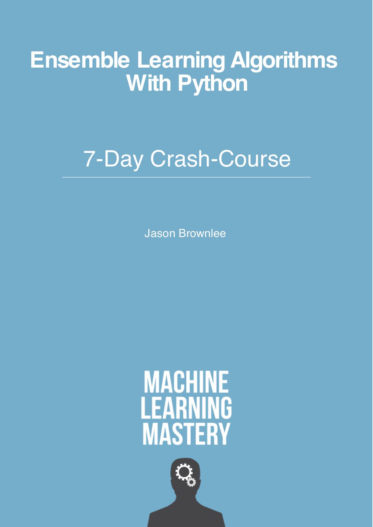 Ensemble Machine Learning with Python 7-Day Mini-Course