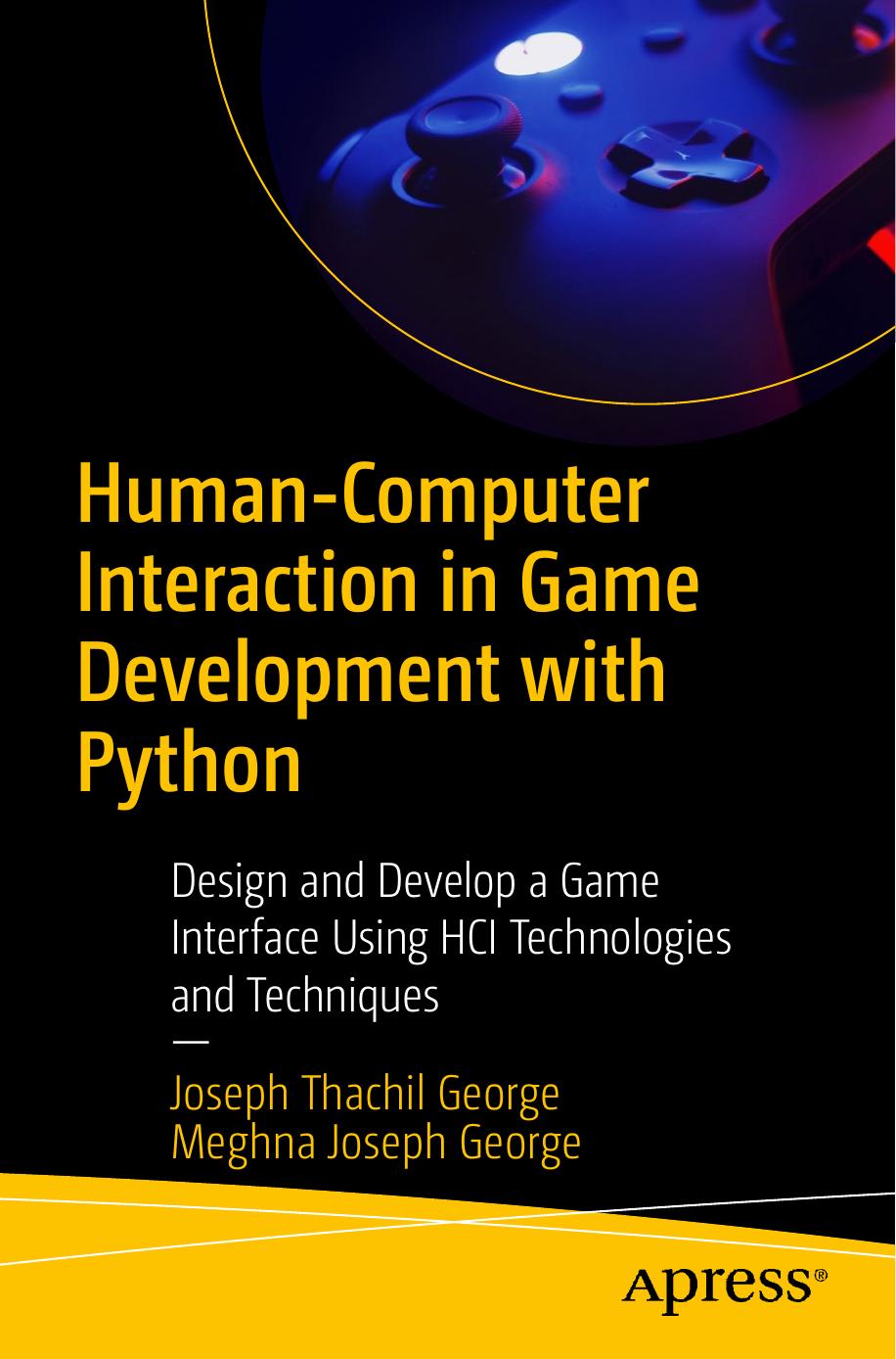 Human-Computer Interaction in Game Development with Python Design and Develop a Game Interface using HCI Technologies and...