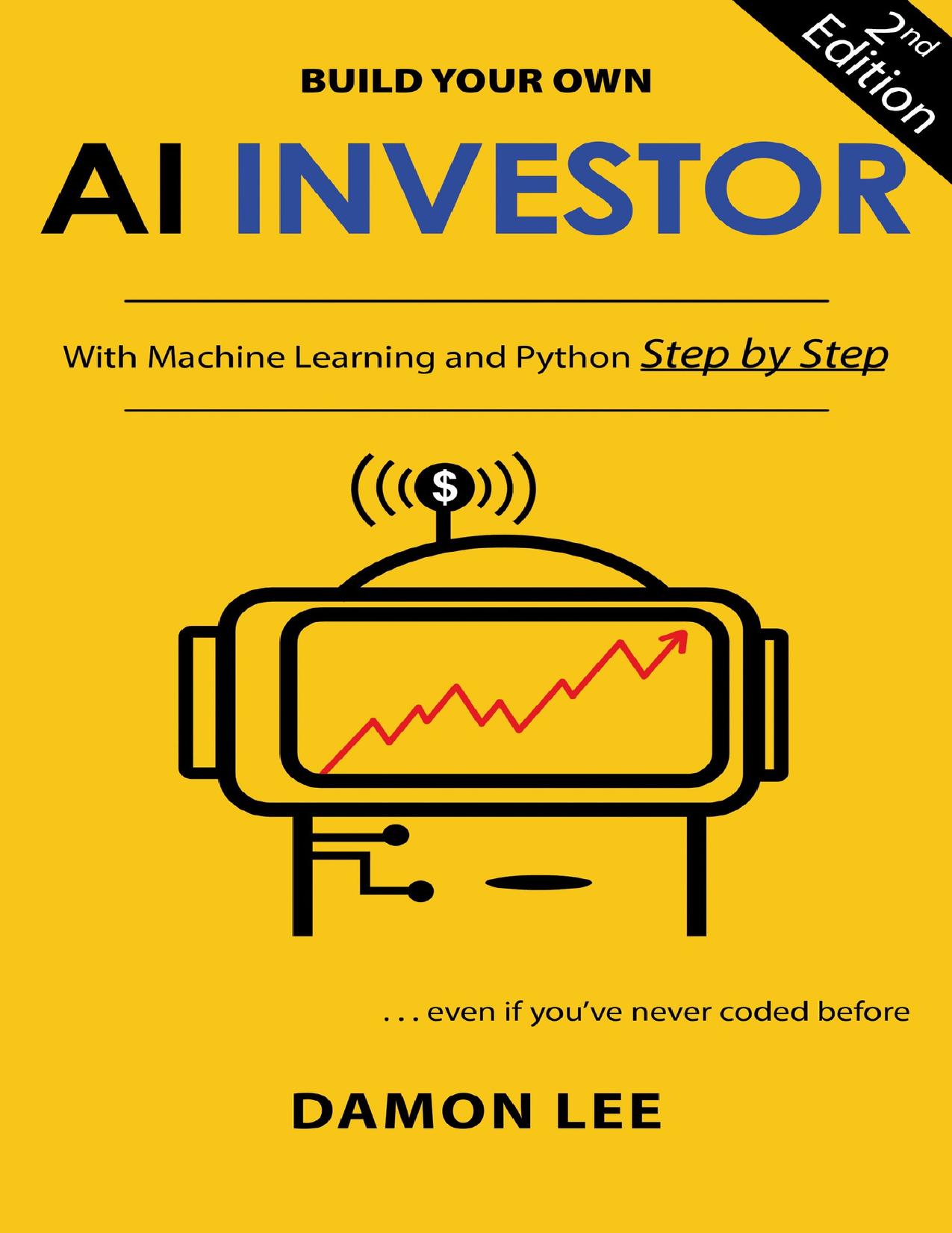 Build Your Own AI Investor: with Machine Learning and Python, Step by Step, Second Edition