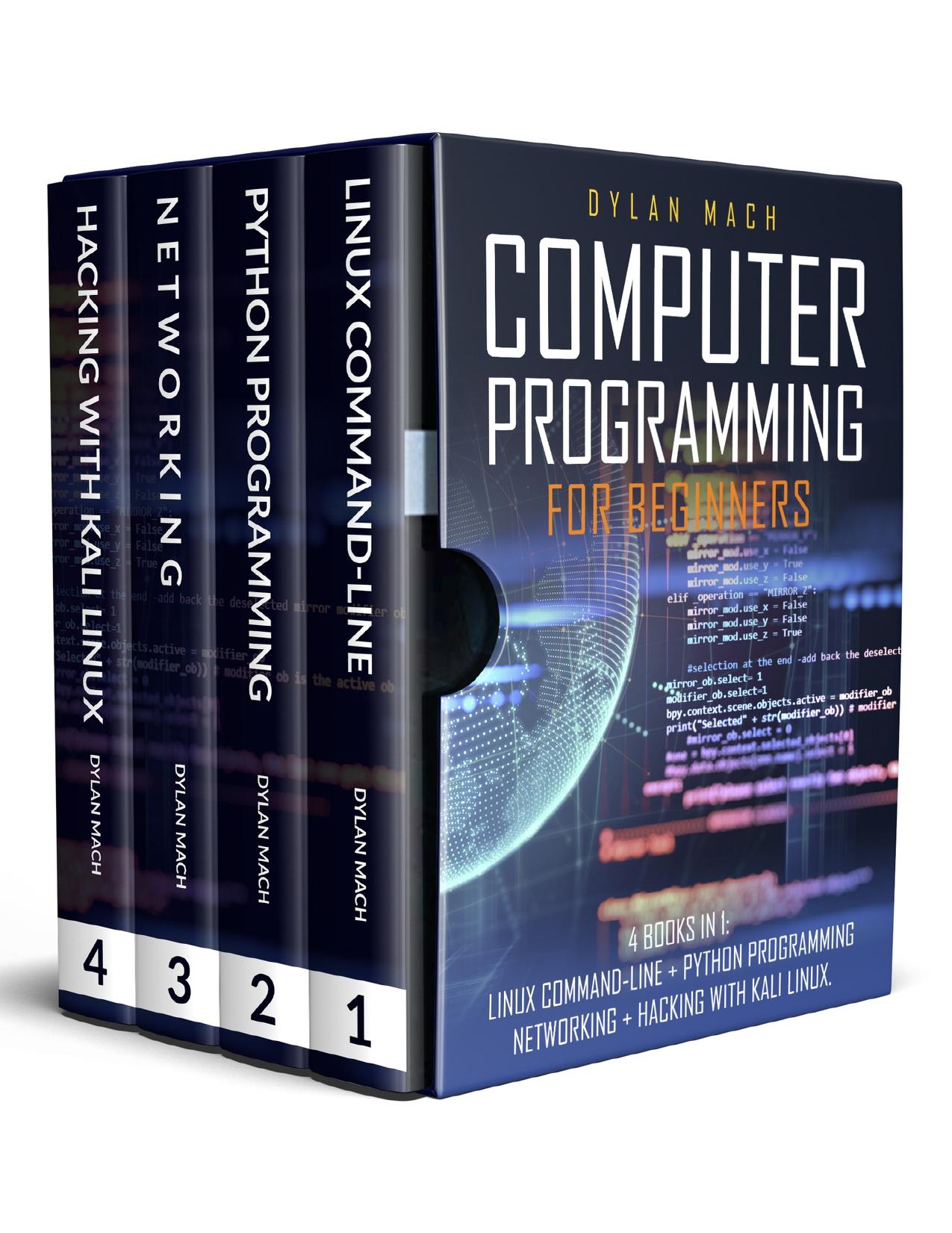 Computer Programming for Beginners 4 Books in 1. Linux Command-Line + Python Programming + Networking + Hacking with Kali Linux. Cybersecurity, Wireless, Lte, Networks, and Penetration Testing