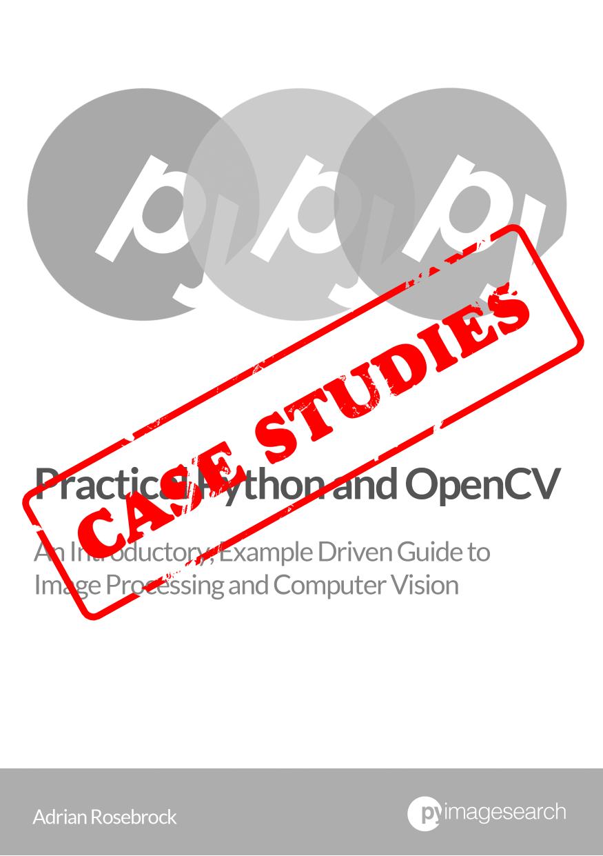 Case Studies (Practical Python and OpenCV)