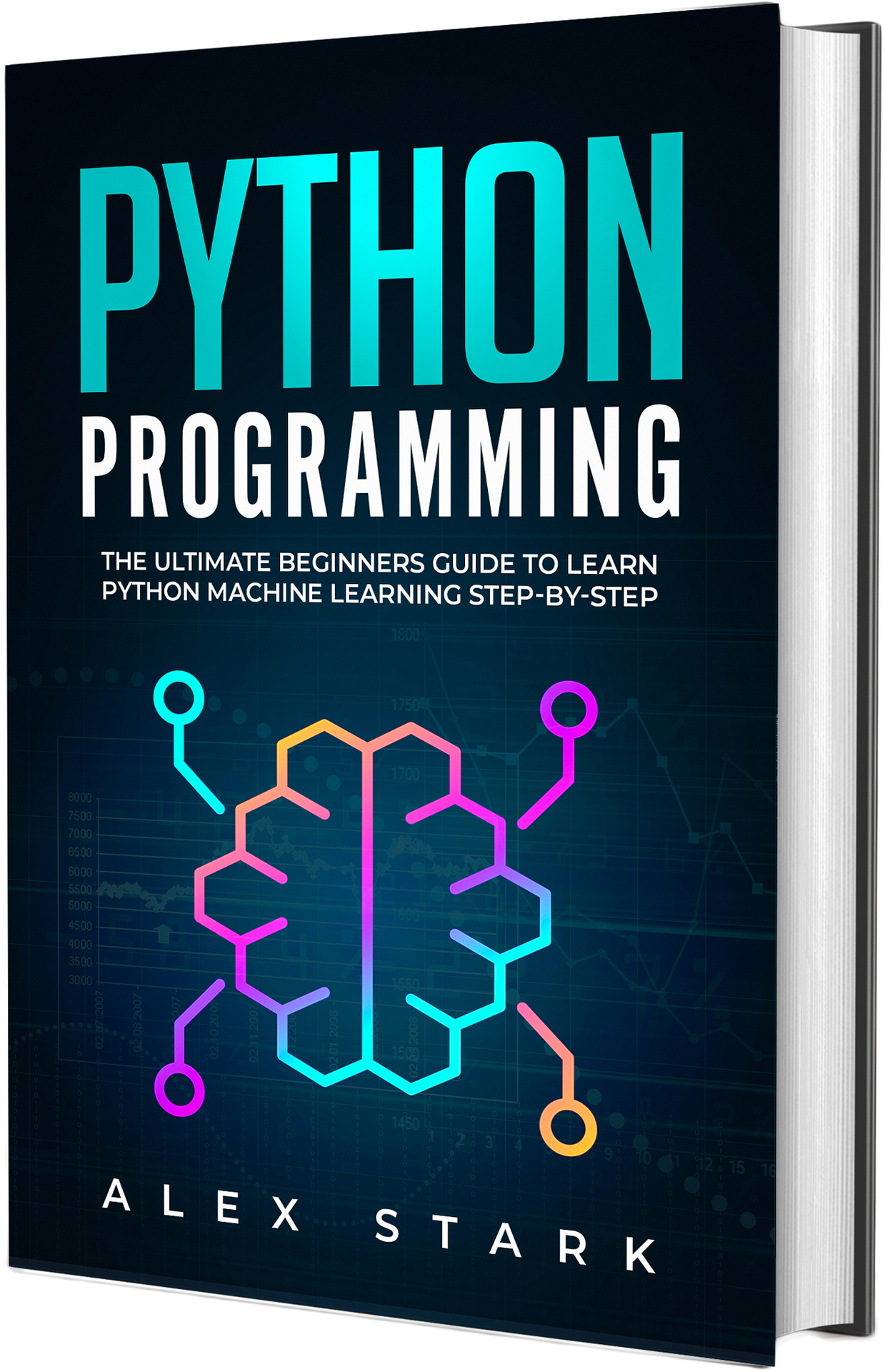 Python Programming: The Ultimate Beginners Guide to Learn Python Machine Learning Step-by-Step