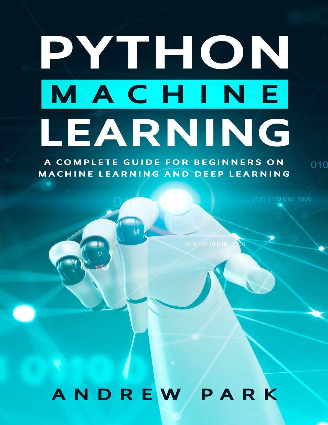 Python Machine Learning: A Complete Guide for Beginners on Machine Learning and Deep Learning with Python (Data Science Mastery Book 4)
