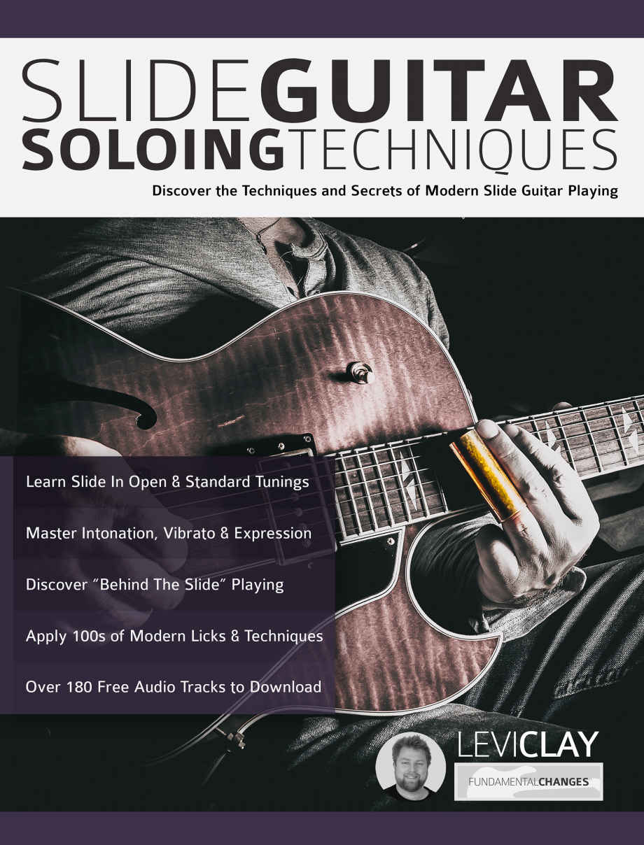 Slide Guitar Soloing Techniques: Discover the techniques and secrets of modern slide guitar playing (Learn Slide Guitar Book 2)