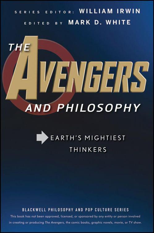Avengers and Philosophy: Earth's Mightiest Thinkers, The
