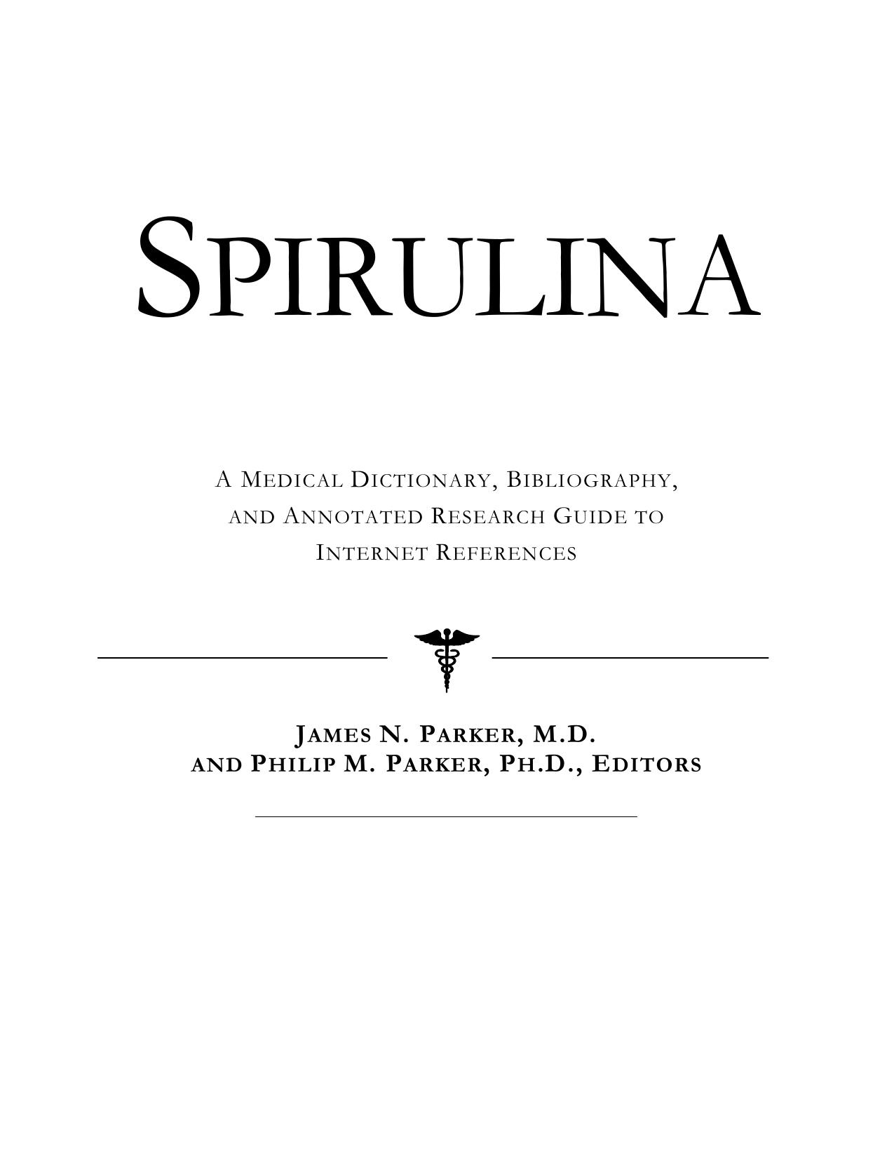 Spirulina - A Medical Dictionary, Bibliography, and Annotated Research Guid to Internet References