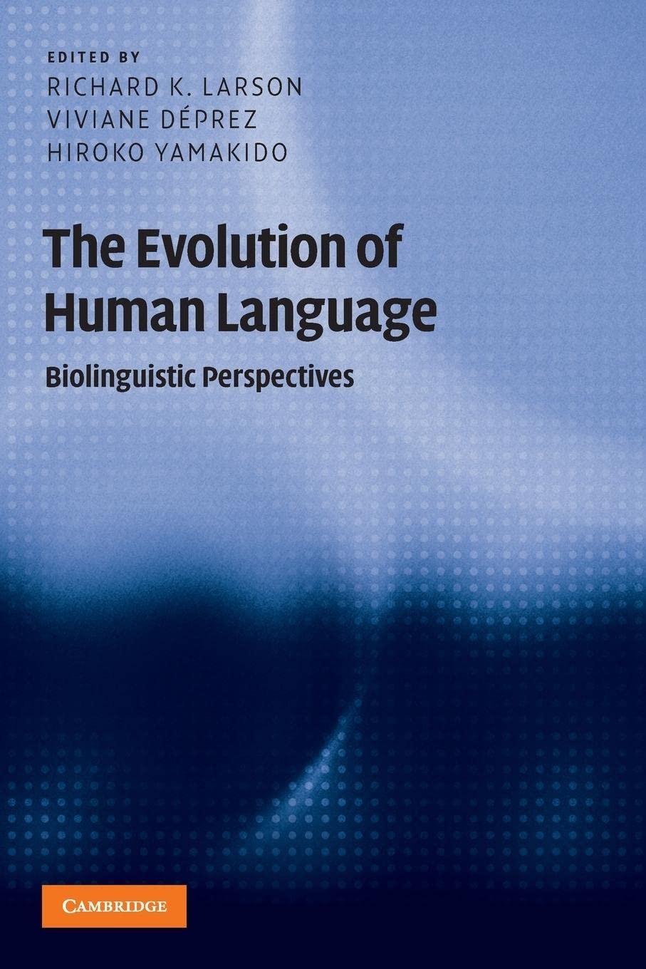 The Evolution of Human Language: Biolinguistic Perspectives