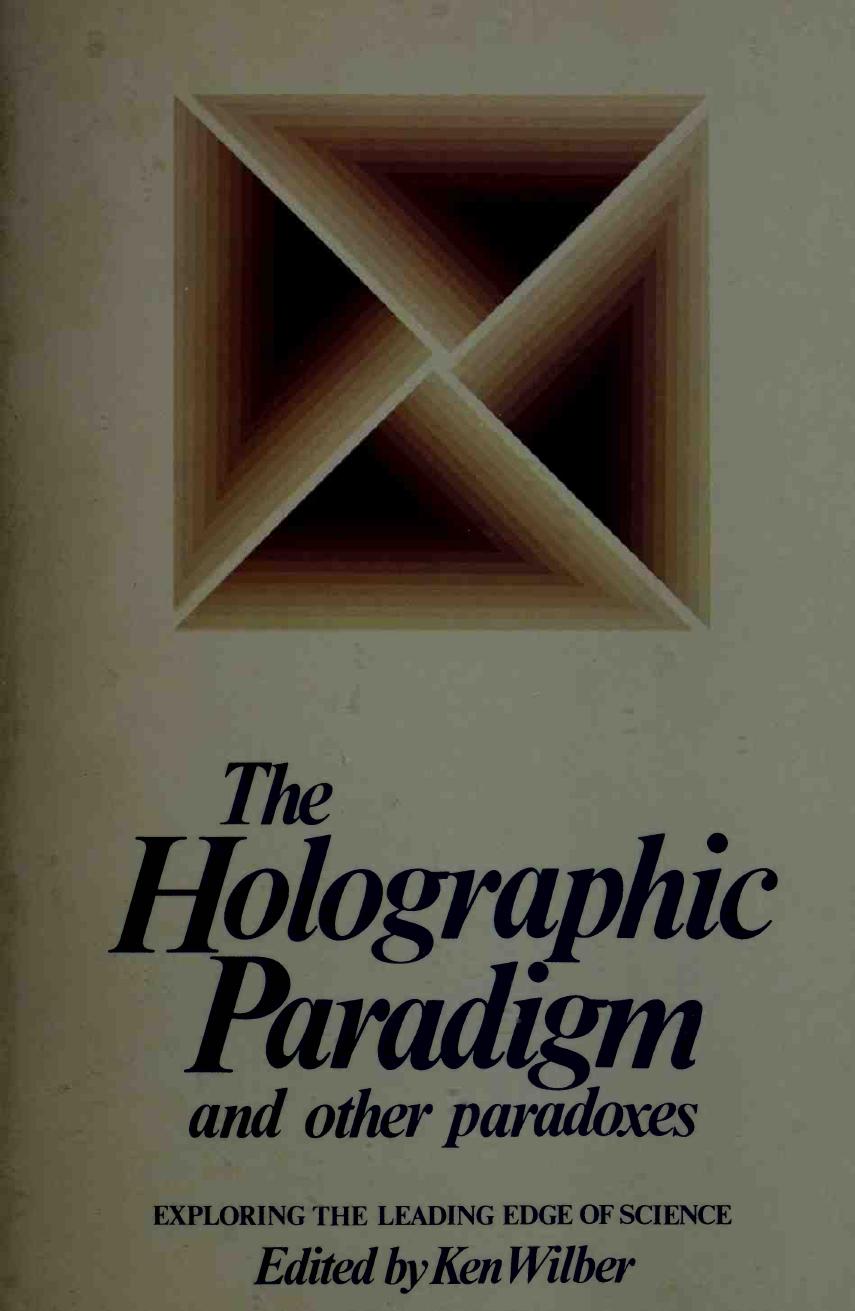 The Holographic Paradigm and Other Paradoxes: Exploring the Leading Edge of Science