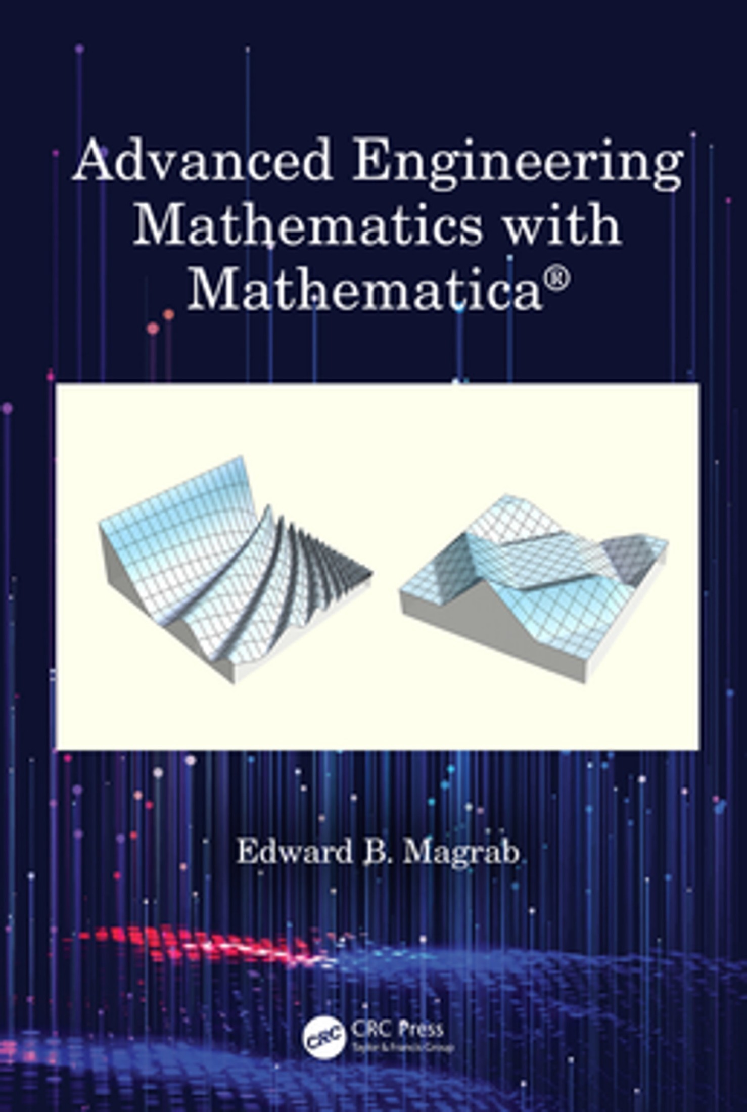 Advanced Engineering Mathematics with Mathematica®