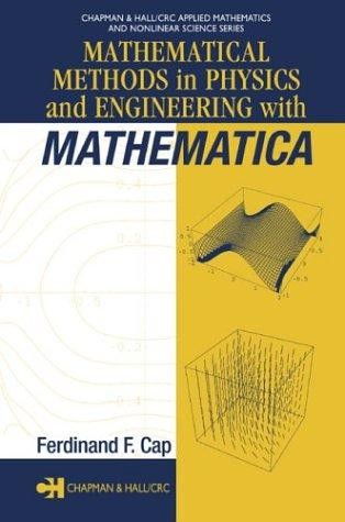 Mathematical Methods in Physics and Engineering with Mathematica®