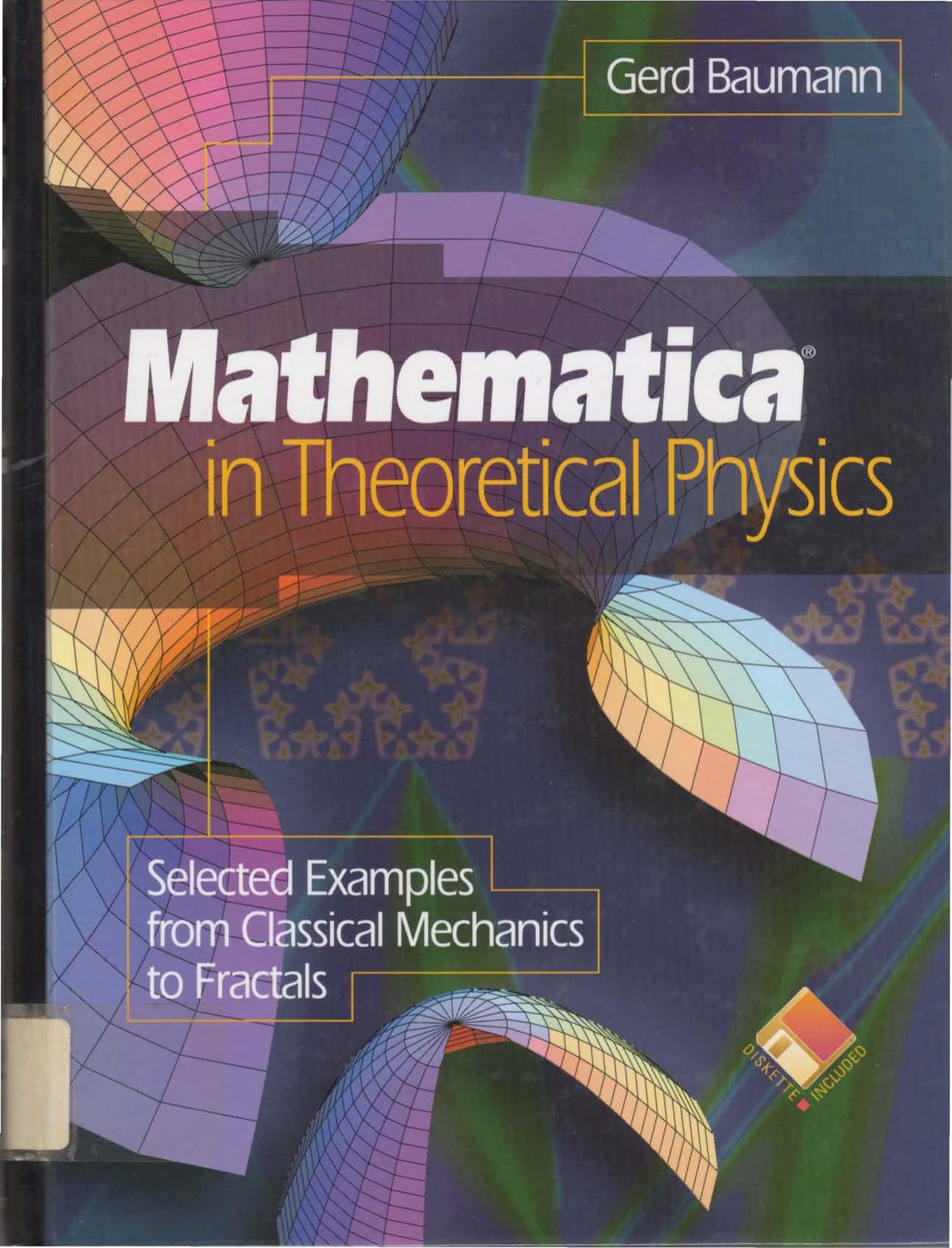 Mathematica® in Theoretical Physics: Selected Examples From Classical Mechanics to Fractals