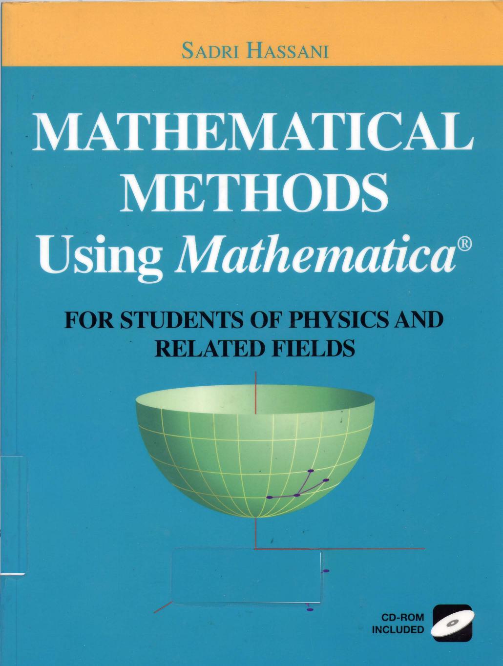 Mathematical Methods using Mathematica®: For Students of Physics and Related Fields