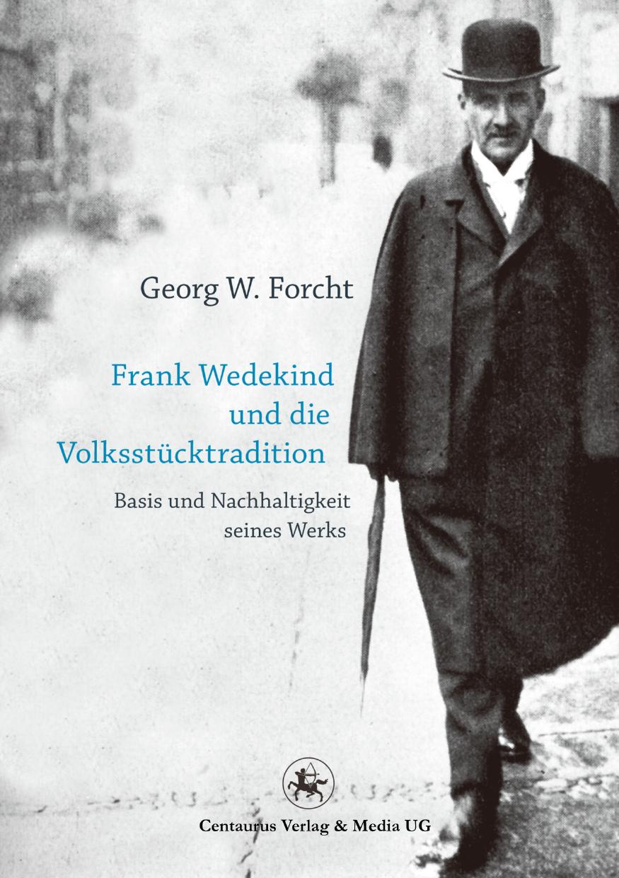 Frank Wedekind und die Volksstücktradition: Basis und Nachhaltigkeit seines Werkes