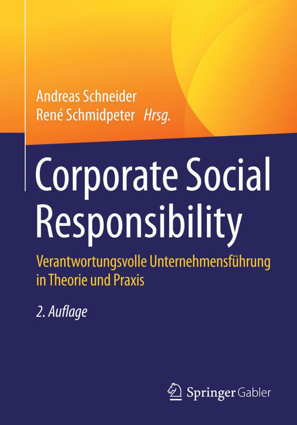 Corporate Social Responsibility: Verantwortungsvolle Unternehmensführung in Theorie und Praxis - 2. Auflage