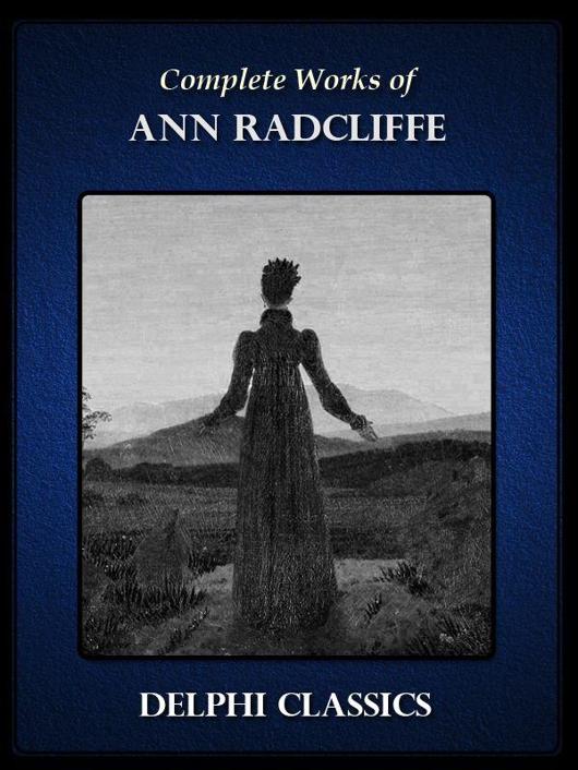 Complete Works of Ann Radcliffe (Delphi Classics)