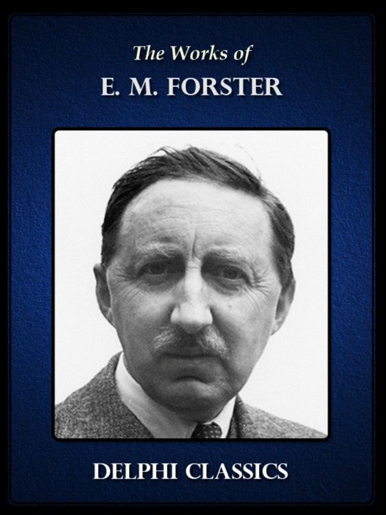 The Classic Works of E.M. Forster