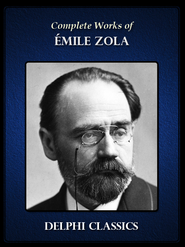 Complete Works of Émile Zola (Delphi Classics)