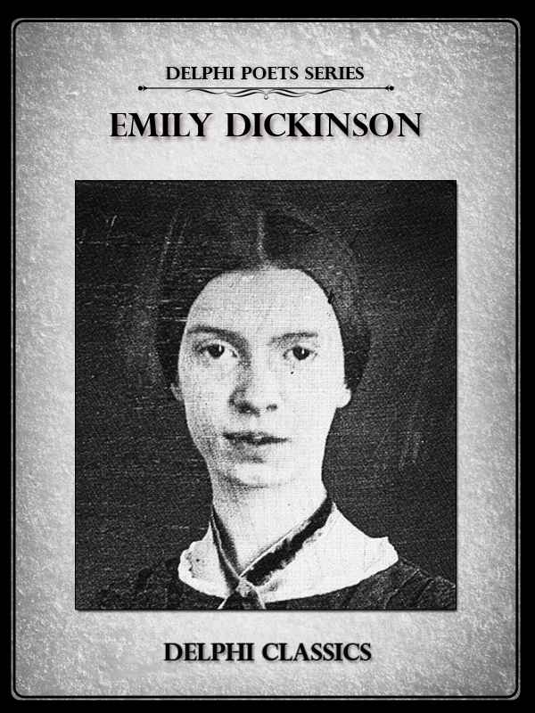Complete Works of Emily Dickinson (Delphi Classics)