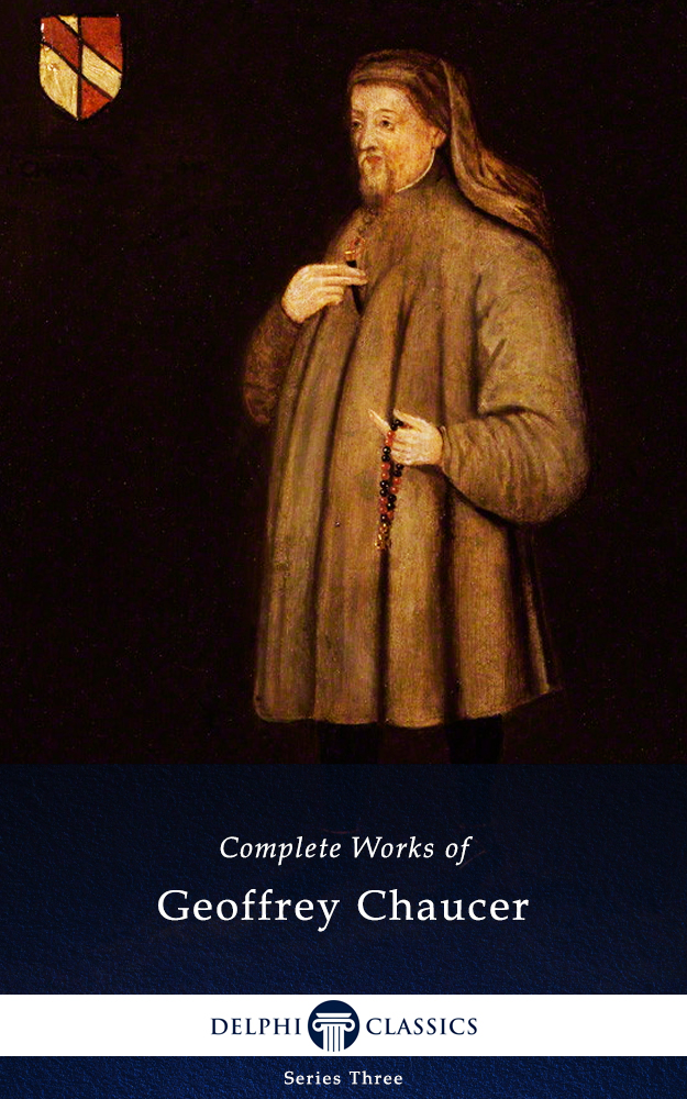 Complete Works of Geoffrey Chaucer (Delphi Classics)