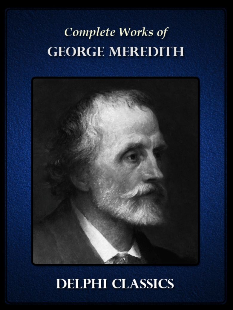 Complete Works of George Meredith (Delphi Classics)
