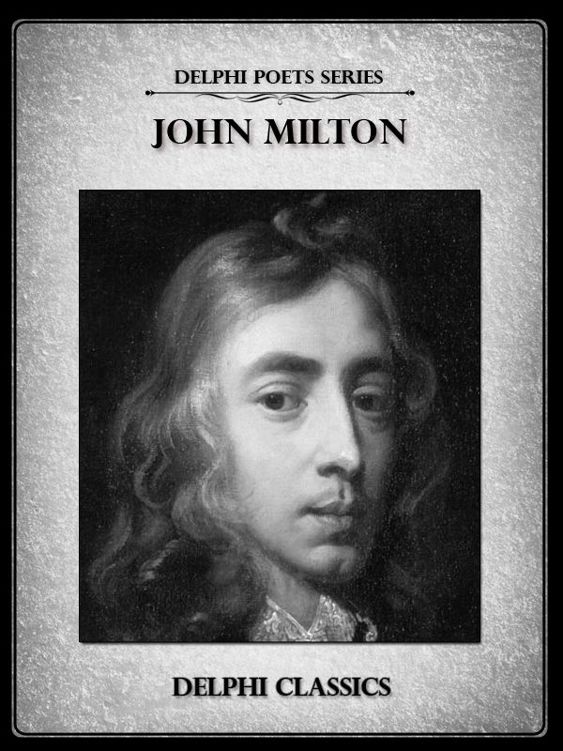 Complete Works of John Milton (Delphi Classics)