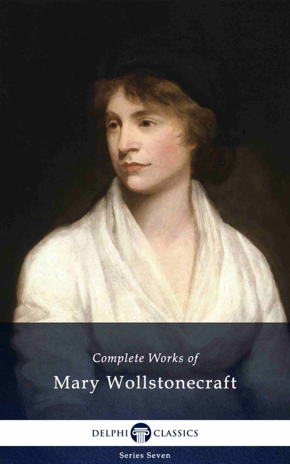 Delphi Complete Works of Mary Wollstonecraft (Illustrated)