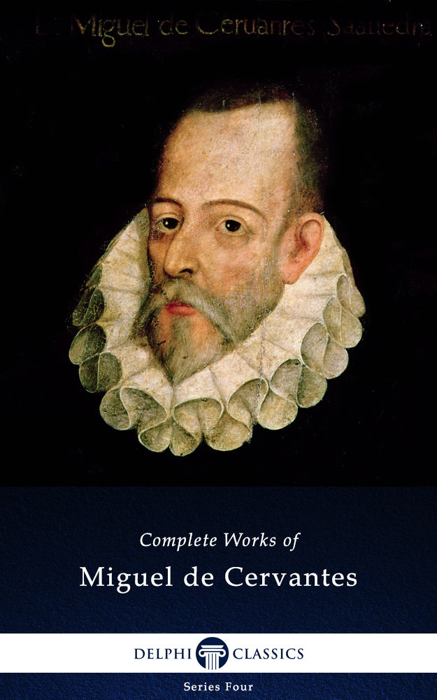 Delphi Complete Works of Miguel De Cervantes